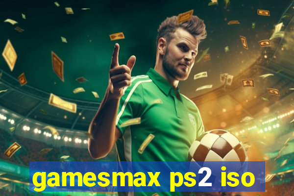 gamesmax ps2 iso